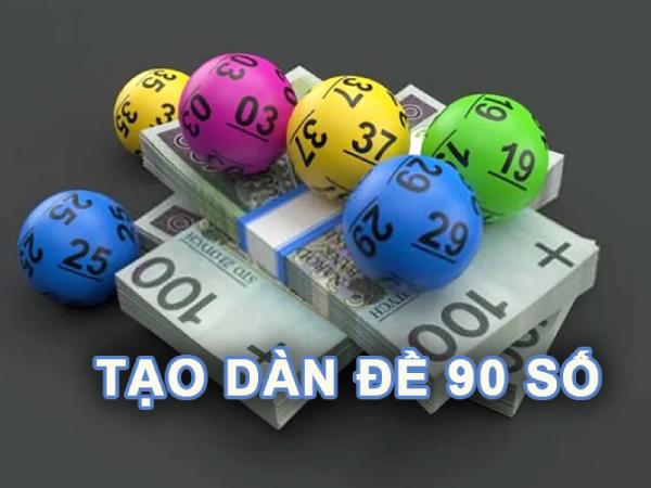 Dàn đề 90 số là gì, hiểu đúng để ứng ụng hiệu quả may mắn